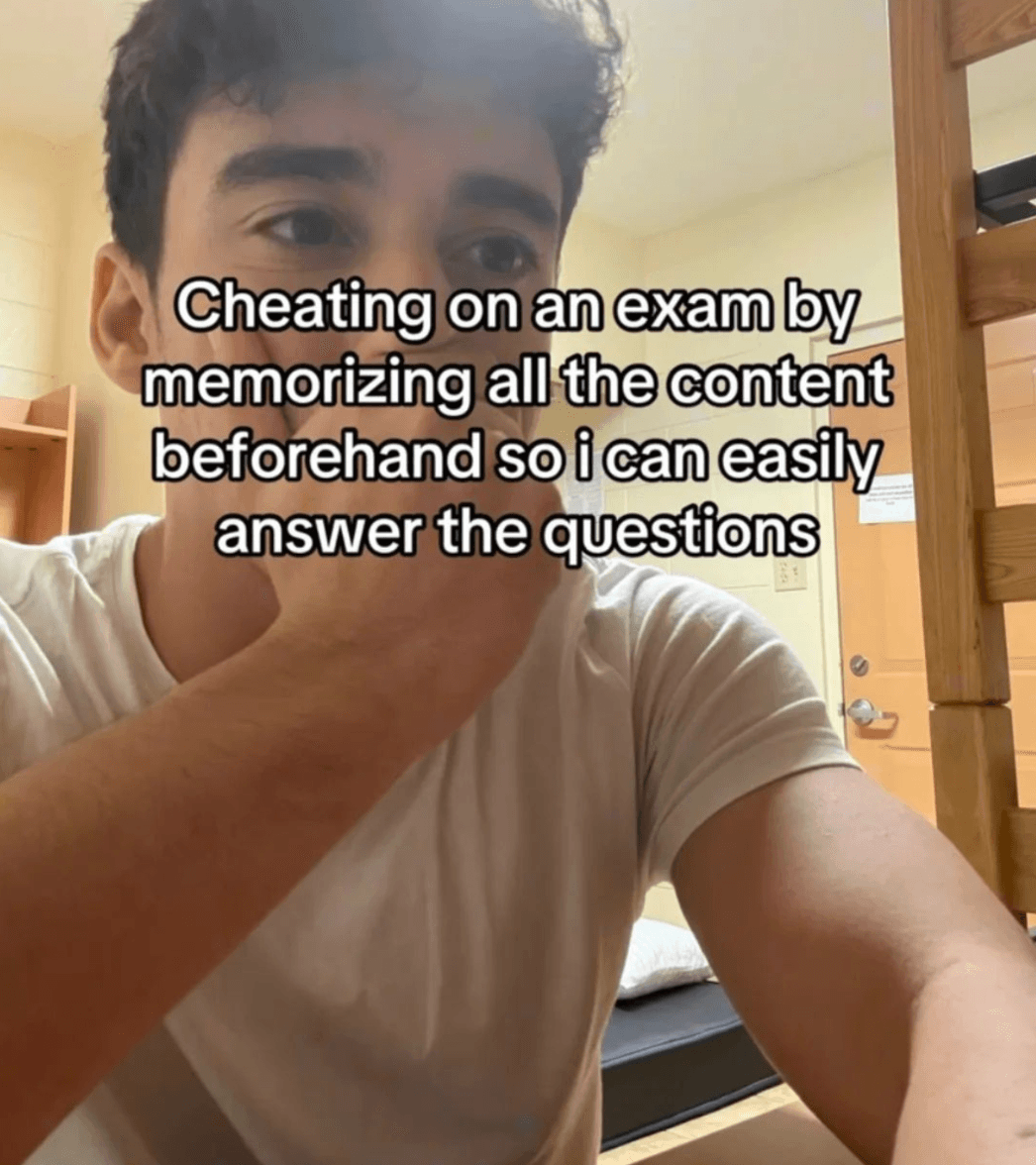 Meme of “I cheated on the test by memorizing all of the material”